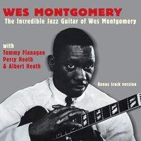 The Incredible Jazz Guitar of Wes Montgomery (with Tommy Flanagan, Percy Heath & Albert Heath)