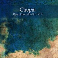 Chopin Piano Concertos No. 1 & 2