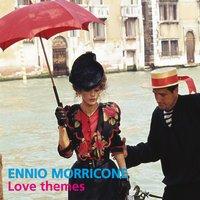 Ennio Morricone Love Themes