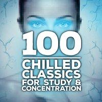 100 Chilled Classics for Study & Concentration