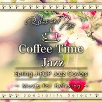 Coffee Table Jazz: Spring J-POP Jazz Covers