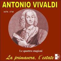 Vivaldi: Le quattro stagioni (La primavera, L'estate)