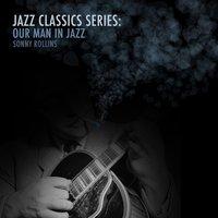 Jazz Classics Series: Our Man in Jazz