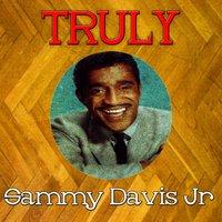 Truly Sammy Davis Jr