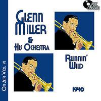 Glenn Miller on Air Volume 6 - Runnin' Wild