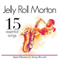 Jelly Roll Morton : 15 Essential Songs