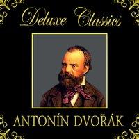 Deluxe Classics: Antonín Dvořák