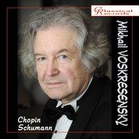 Mikhail Voskresensky plays Chopin and Schumann