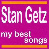 Stan Getz: My Best Songs