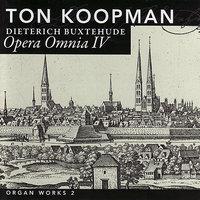 Opera Omnia IV - Buxtehude: Organ Works II