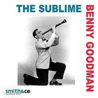 The Sublime Benny Goodman