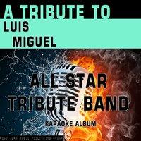 A Tribute to Luis Miguel