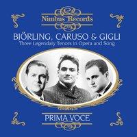 Björling, Caruso and Gigli: Three Legendary Tenors in Opera and Song