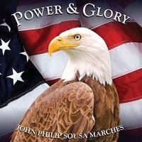 Power & Glory: John Philip Sousa Marches
