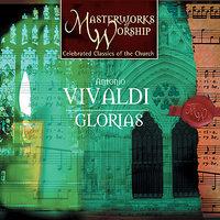 Masterworks of Worship Volume 2 - Vivaldi: Glorias