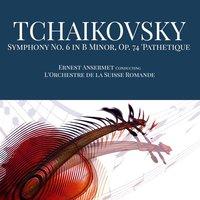 Tchaikovsky: Symphony No. 6 in B Minor, Op. 74 'Pathetique'