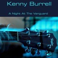 Kenny Burrell: A Night At the Vanguard
