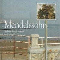 Mendelssohn - Sinfonías tercera y cuarta