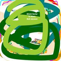 Elliott Carter: To Music