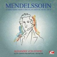 Mendelssohn: A Midsummer Night's Dream, Incidental Music, Op. 61