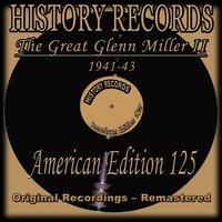 History Records - American Edition 125 - The Great Glenn Miller II - 1941-43