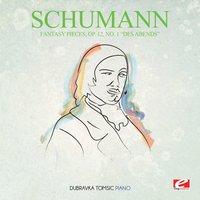 Schumann: Fantasy Pieces, Op. 12, No. 1 "Des Abends"