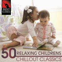 50 Relaxing Childrens Chillout Classics