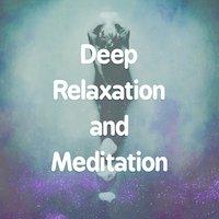 Deep Relaxation and Meditation