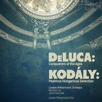 Deluca: Conquerors of the Ages - Kodály: Psalmus Hungaricus Selection