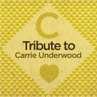 A Tribute to Carrie Underwood