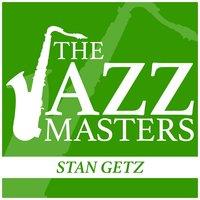The Jazz Masters - Stan Getz