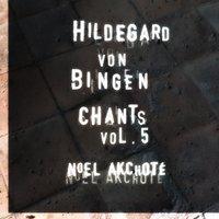 Hildegard Von Bingen: Chants, Vol. 5