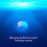 Deep Underwater: Calming Oceans