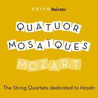 Mozart: The String Quartets Dedicated to Haydn