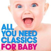 All You Need Classics: For Baby