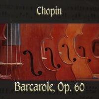 Chopin: Barcarole, Op. 60