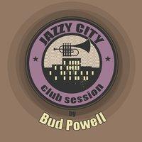 JAZZY CITY - Club Session by Bud Powell