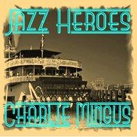 Jazz Heroes - Charlie Mingus