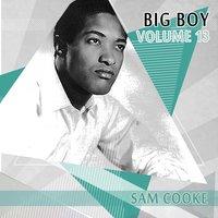 Big Boy Sam Cooke, Vol. 13