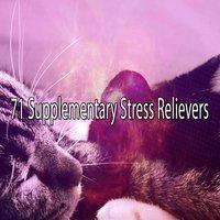 71 Supplementary Stress Relievers