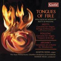 Ruti: Concerto for Organ, Strings and Percussion, Tongues of Fire - Arensky: Variations on a theme of Tchaikovsky - Poulenc: Concerto for Organ, Timpani and Strings