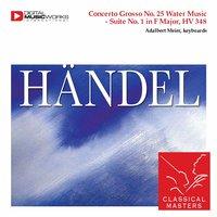 Concerto Grosso No. 25 Water Music - Suite No. 1 in F Major, HV 348