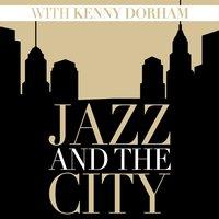 Jazz And The City With Kenny Dorham