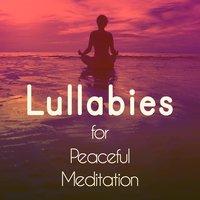 Lullabies for Peaceful Meditation