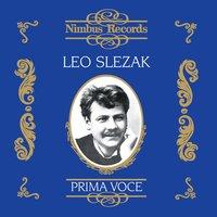 Leo Slezak (Recorded 1903 - 1921)