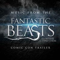 Music from The "Fantastic Beasts and Where to Find Them" Comic Con Trailer