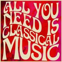 All You Need Is Classical Music