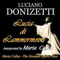 Donizzetti: Lucia di Lammermoor interpreted by Maria Callas
