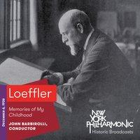 Loeffler: Memories of My Childhood (Recorded 1936)