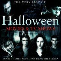 The Best of Halloween Movie and Tv Shows - Scary Themes and Songs from the Screen